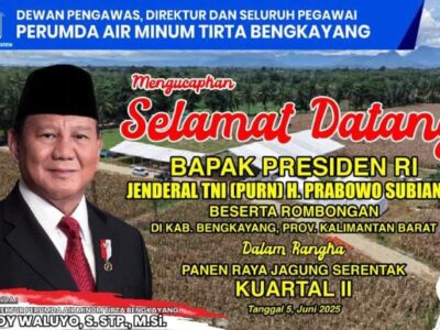 MENYAMBUT KUNJUNGAN PRESIDEN RI JENDERAL TNI (PURN) H. PRABOWO SUBIANTO DI KABUPATEN BENGKAYANG